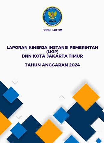 LKIP TAHUN 2024 - BNN KOTA JAKARTA TIMUR LKIP TAHUN 2024 - BNN KOTA JAKARTA TIMUR